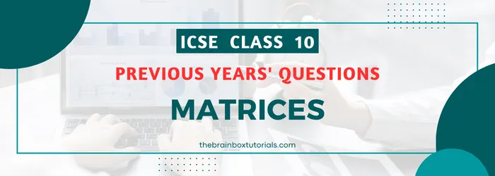 icse-10-maths-matrices-pyq