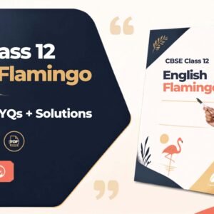 CBSE Class 12 English Flamingo Poetry PYQs + Detailed Solutions | 2020–2026